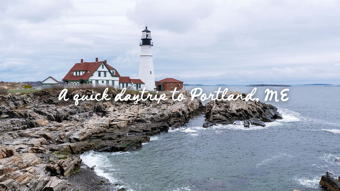 A quick daytrip to Portland, Maine